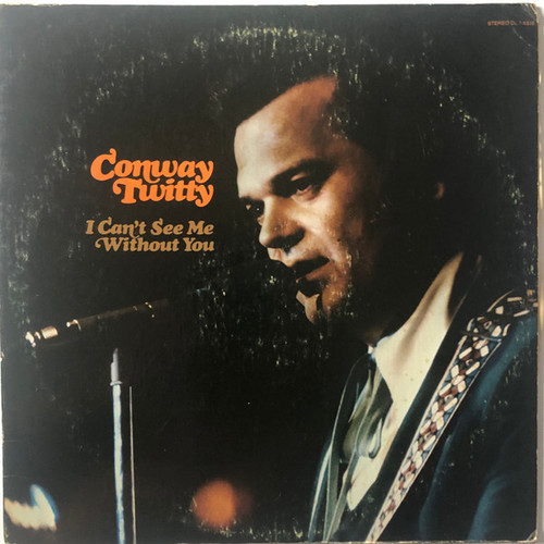 Conway Twitty - I Can't See Me Without You (LP, Album, Ter)_3370610367