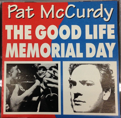 Pat McCurdy - The Good Life / Memorial Day (CD, Comp)