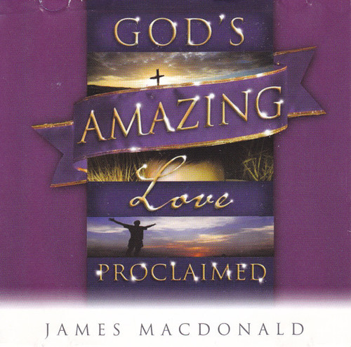 James MacDonald (5) - God's Amazing Love - Proclaimed (CD)