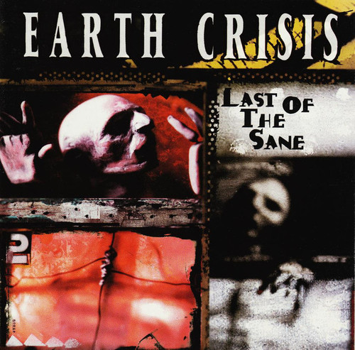 Earth Crisis - Last Of The Sane (CD, Album)