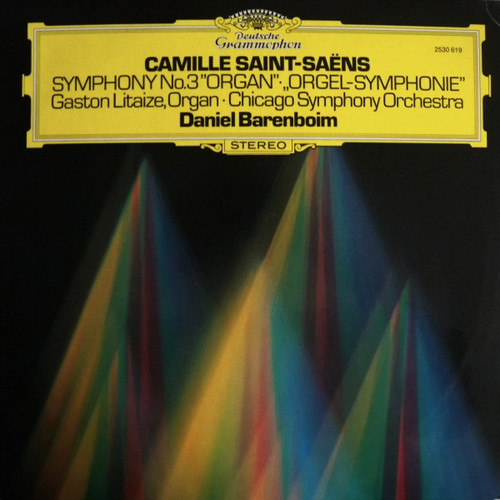 Camille Saint-Saëns – Gaston Litaize · Chicago Symphony Orchestra, Daniel Barenboim - Symphony No.3 "Organ" · „Orgel-Symphonie“ (LP, RP)
