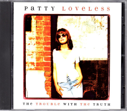 Patty Loveless - The Trouble With The Truth (CD, Album)