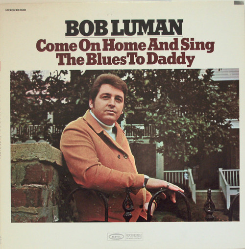 Bob Luman - Come On Home And Sing The Blues To Daddy (LP, Pit)