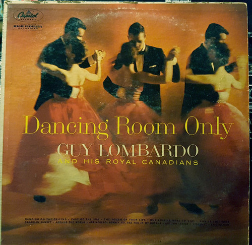 Guy Lombardo And His Royal Canadians - Dancing Room Only (LP, Album, Mono)