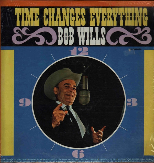 Bob Wills - Time Changes Everything (LP, Album, RE)