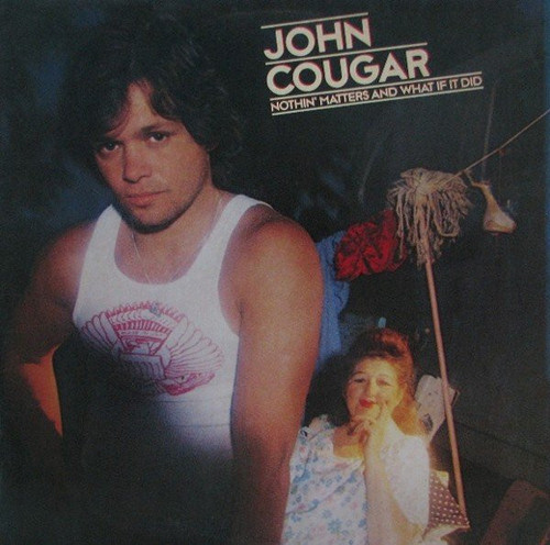 John Cougar* - Nothin' Matters And What If It Did (LP, Album, 72 )