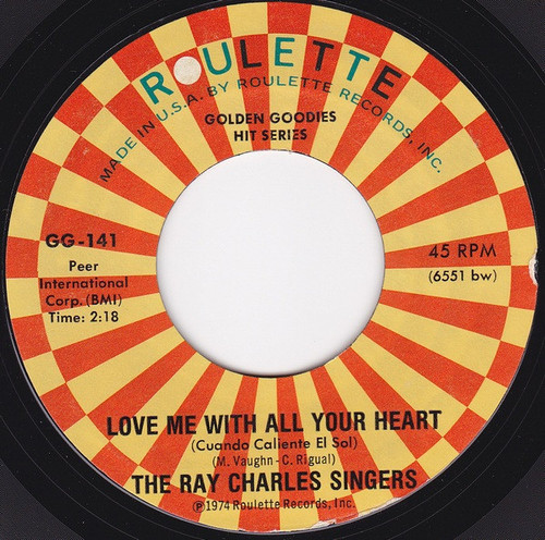 The Ray Charles Singers - Love Me With All Your Heart (Cuando Calienta El Sol) / Al Di La (7", Single)
