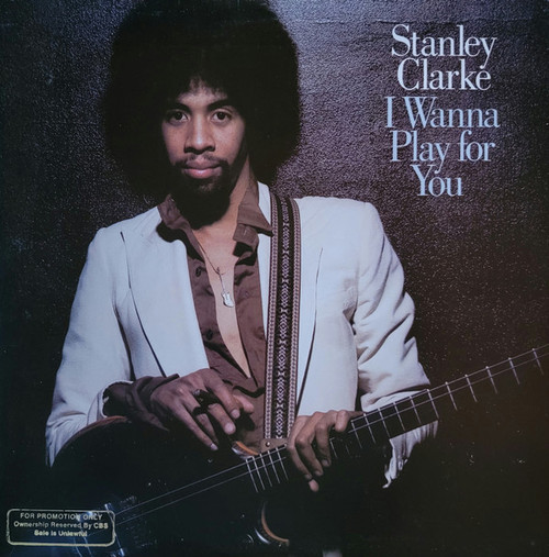 Stanley Clarke - I Wanna Play For You (2xLP, Album, Promo)