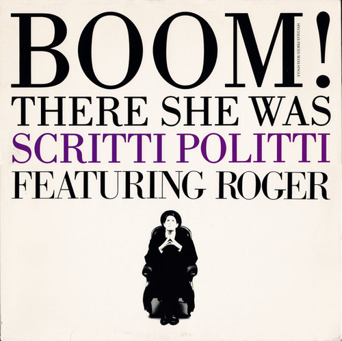 Scritti Politti Featuring Roger* - Boom! There She Was (12", Maxi)