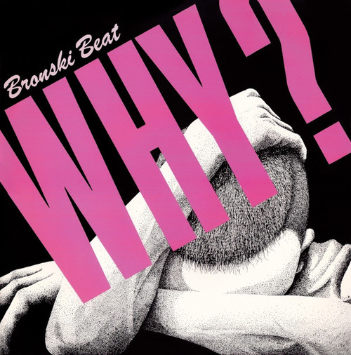 Bronski Beat - Why? (Remix) (12", Single)