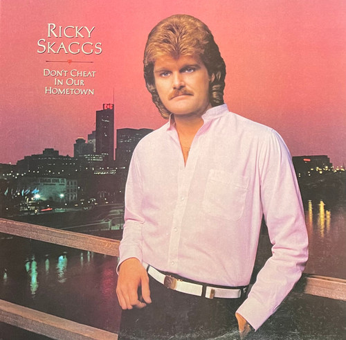 Ricky Skaggs - Don't Cheat In Our Hometown (LP, Album, Car)