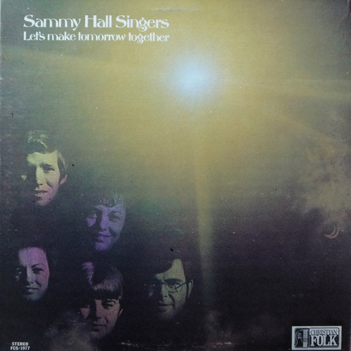 Sammy Hall Singers - Let's Make Tomorrow Together (LP)
