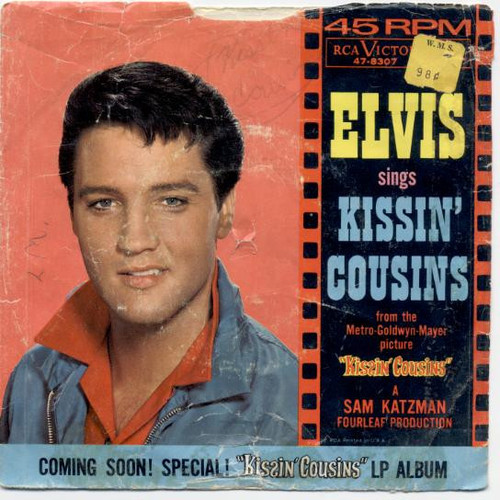 Elvis* - Kissin' Cousins / It Hurts Me (7", Single, Ind)