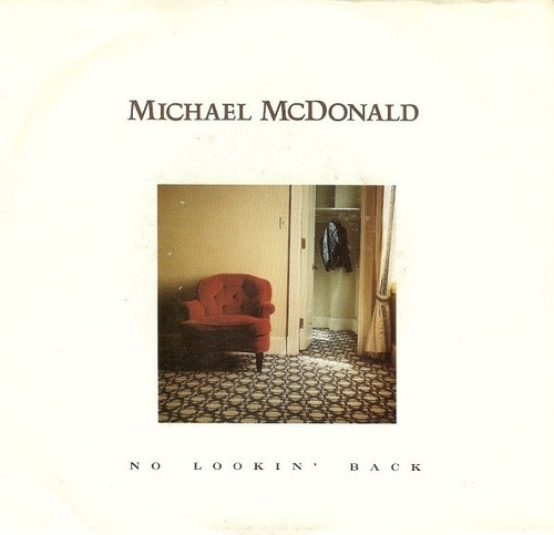 Michael McDonald - No Lookin' Back (7")