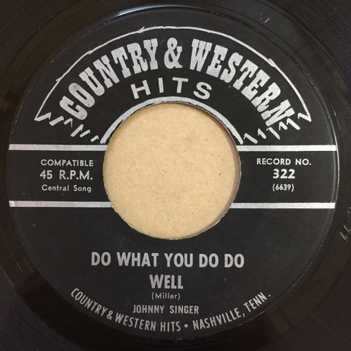 Johnny Singer - Do What You Do Do Well / Snake Bit (7", Mono)