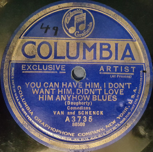 Van And Schenck - You Can Have Him, I Don't Want Him, Didn't Love Him Anyhow Blues / All For The Love Of Mike (Shellac, 10")