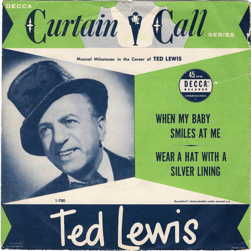 Ted Lewis And His Orchestra - When My Baby Smiles At Me / Wear A Hat With A Silver Lining (7")