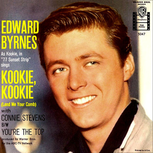 Edward Byrnes* And Connie Stevens / Edward Byrnes* - Kookie, Kookie (Lend Me Your Comb) / You're The Top (7", Single, Roc)