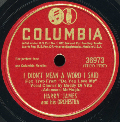 Harry James And His Orchestra - I Didn't Mean A Word I Said / Who's Sorry Now? (Shellac, 10")