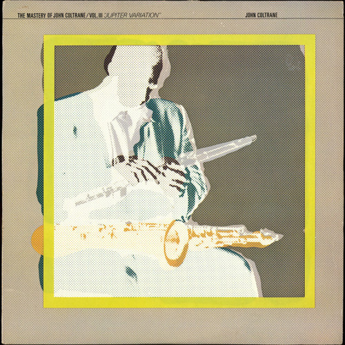 John Coltrane - The Mastery Of John Coltrane / Vol. III "Jupiter Variation" (LP, Album)