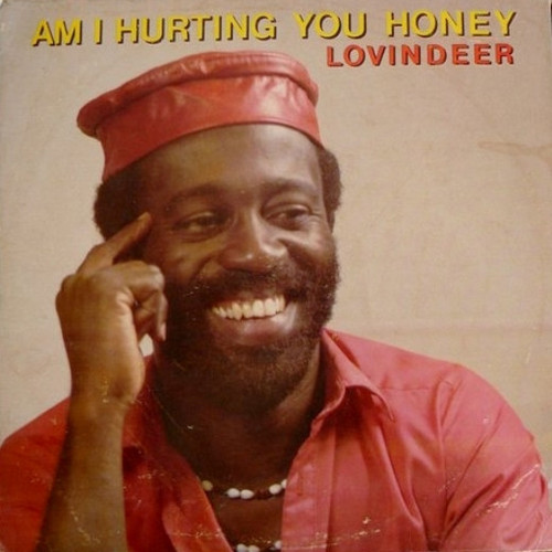 Lovindeer* - Am I Hurting You Honey (LP, Album)