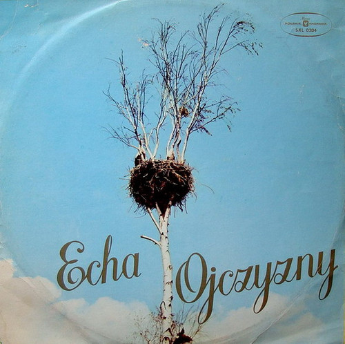 Chór* I Orkiestra Polskiego Radia = The Polish Radio Choir* And Orchestra* - Echa Ojczyzny (Wiązanka Popularnych Pieśni Ludowych I Żołnierskich) = Echoes Of The Old Country (Medley Of Popular Folk And Army Songs) (LP, Album, RE, Red)