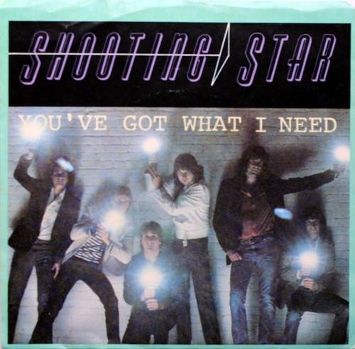 Shooting Star (4) - You've Got What I Need (7", Single)