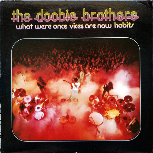 The Doobie Brothers - What Were Once Vices Are Now Habits (LP, Album, San)
