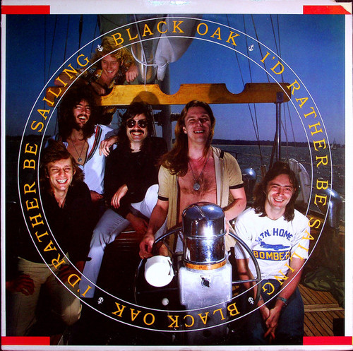 Black Oak* - I'd Rather Be Sailing (LP, Album, San)