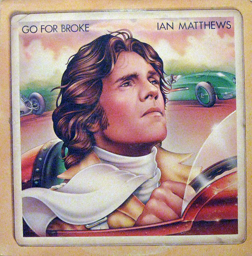 Ian Matthews* - Go For Broke (LP, Album, Ter)