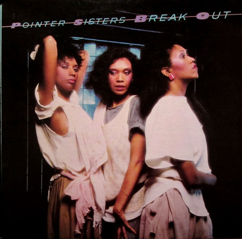 Pointer Sisters - Break Out (LP, Album, RP, Ind)_3915499354