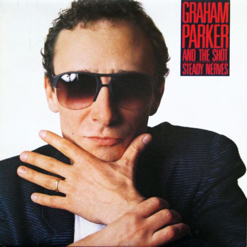 Graham Parker And The Shot - Steady Nerves (LP, Album, SP )_3940057507