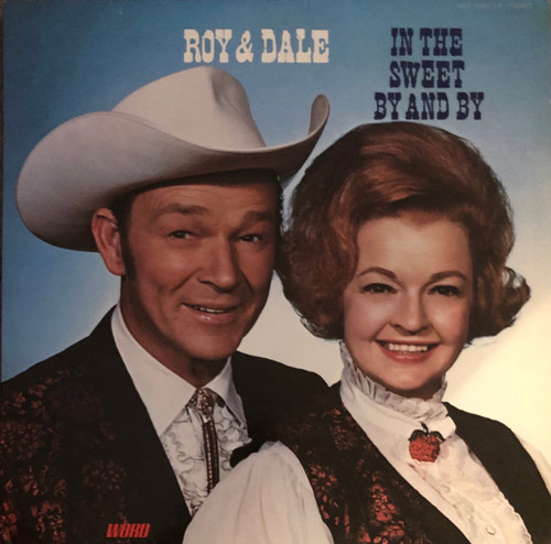 Roy Rogers & Dale Evans* - In The Sweet By And By (LP, Los)