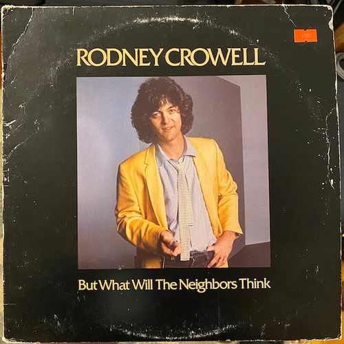 Rodney Crowell - But What Will The Neighbors Think (LP, Album, Win)