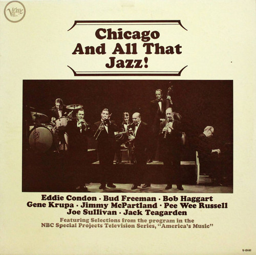Eddie Condon • Bud Freeman • Bob Haggart • Gene Krupa • Jimmy McPartland • Pee Wee Russell • Joe Sullivan • Jack Teagarden - Chicago And All That Jazz! (LP, Album, Mono)