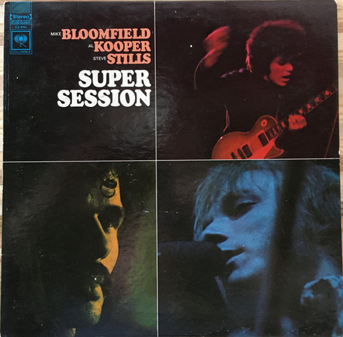 Mike Bloomfield, Al Kooper, Steve Stills* - Super Session (LP, Album, 360)