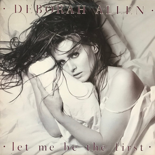 Deborah Allen - Let Me Be The First (LP, Album, EDP)