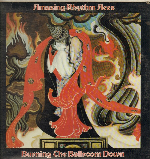 The Amazing Rhythm Aces - Burning The Ballroom Down (LP, Album)