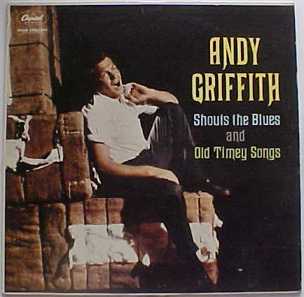 Andy Griffith - Shouts The Blues And Old Timey Songs (LP, Mono, 1st)