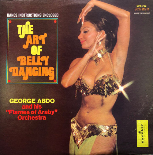 George Abdo And His "Flames Of Araby" Orchestra - The Art Of Belly Dancing (LP, Album, Pre)