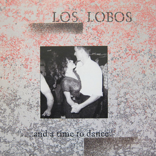 Los Lobos - ... And A Time To Dance (LP, MiniAlbum, Spe)_3996515296