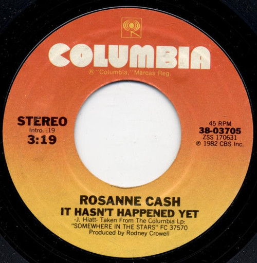 Rosanne Cash - It Hasn't Happened Yet / Somewhere In The Stars (7", Styrene, Pit)