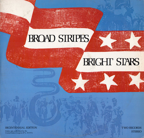 The United States Army Band & Chorus*, The United States Navy Band* & Sea Chanters*, The United States Marine Band*, The United States Air Force Band* & Singing Sergeants - Broad Stripes Bright Stars (2xLP, Comp)