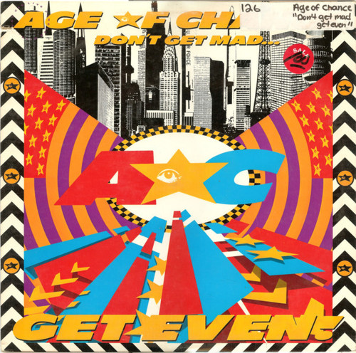 Age Of Chance - Don't Get Mad...Get Even! (12")