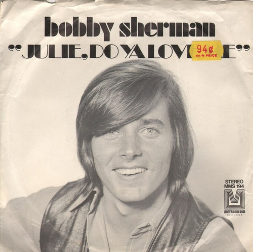 Bobby Sherman - Julie, Do Ya Love Me (7", Single, Ter)