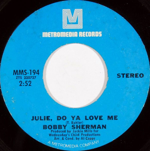 Bobby Sherman - Julie, Do Ya Love Me (7", Single, Styrene, Pit)