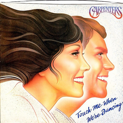 Carpenters - Touch Me When We're Dancing (7", Single, Styrene, Pit)