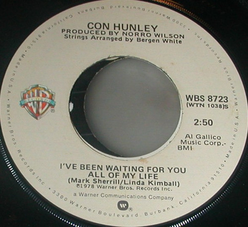 Con Hunley - I've Been Waiting For You All My Life / Just Hangin' On (7")