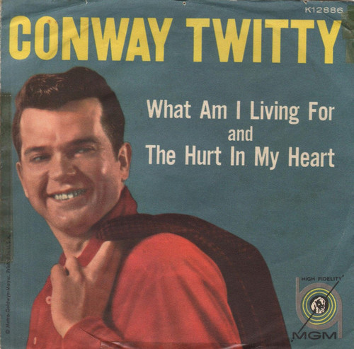 Conway Twitty - What Am I Living For / The Hurt In My Heart (7", Single)