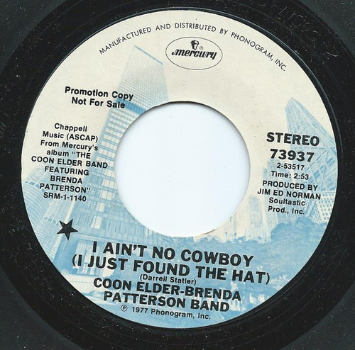 Coon Elder-Brenda Patterson Band* - I Ain't No Cowboy (I Just Found The Hat) (7", Single, Promo)